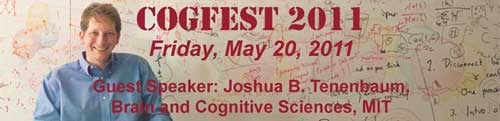 COGFEST 2011 Banner advertising Guest Speaker: Joshua B. Tenenbaum (MIT)