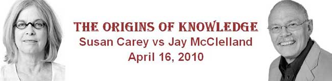 The Origins of Knowledge Debate Banner advertising: Susan Carey vs. Jay McClelland