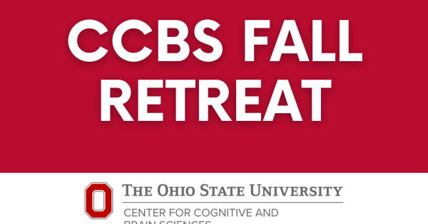 CCBS Fall Retreat | Center for Cognitive and Brain Sciences